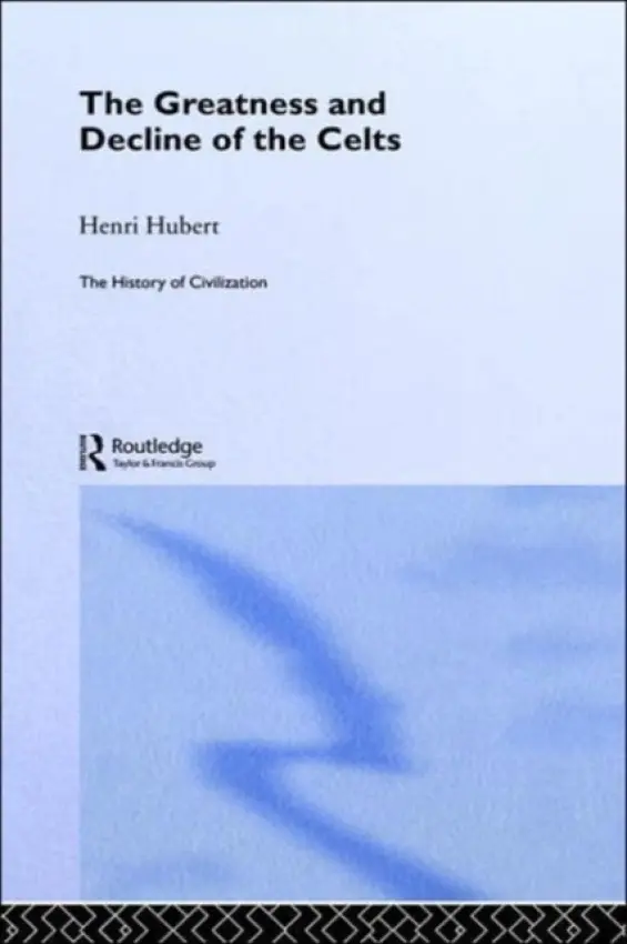 Greatness and Decline of the Celts - Hubert, Henri