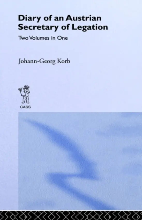 Diary of an Austrian Secretary of Legation at the Court of Czar Peter the Great - Korb, Johann-Geeorg