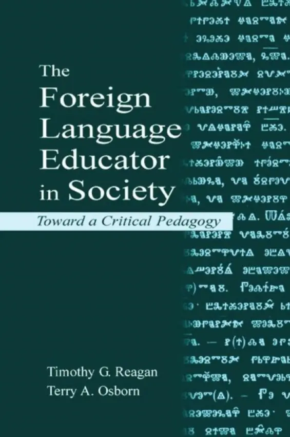 Foreign Language Educator in Society - Reagan, Timothy G. a Osborn, Terry A.