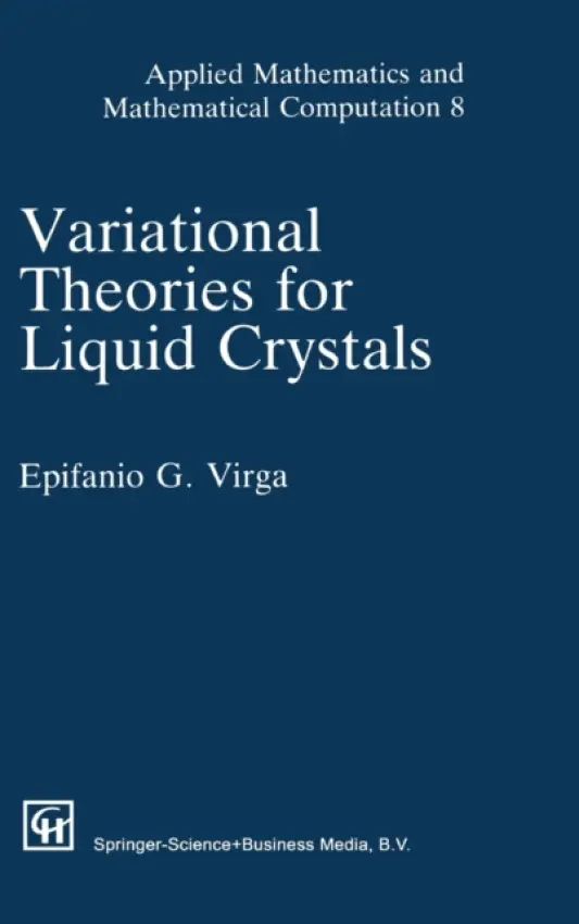 Variational Theories for Liquid Crystals - Virga, E.G.