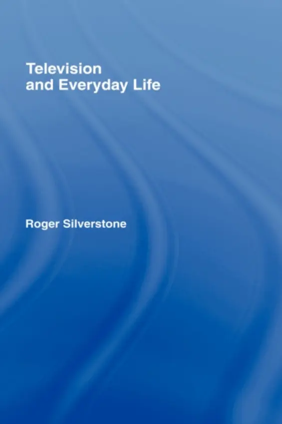 Television And Everyday Life - Silverstone, Roger