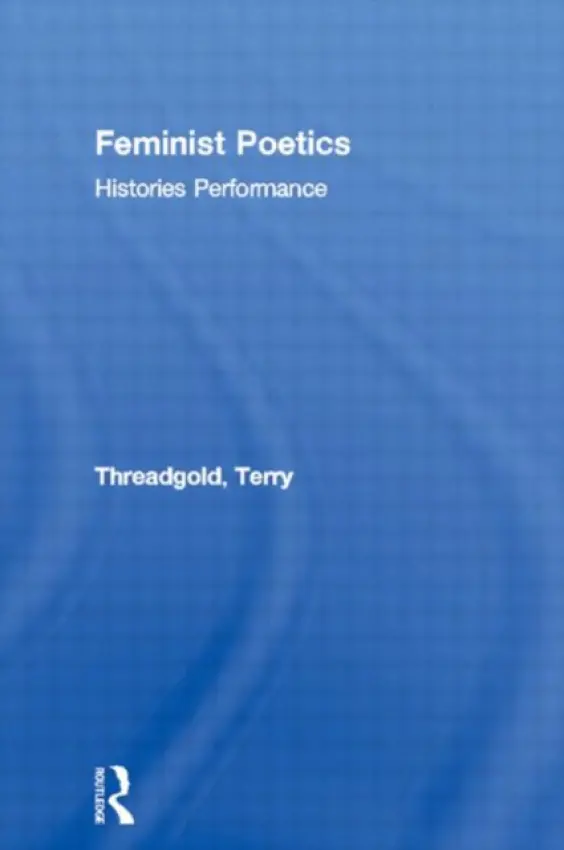 Feminist Poetics - Threadgold, Terry