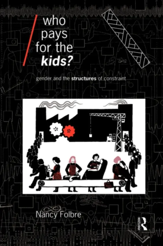 Who Pays for the Kids? - Folbre, Nancy