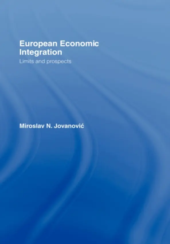 European Economic Integration - Jovanovic, Miroslav (United Nations Economic Commission for Europe, Switzerland)