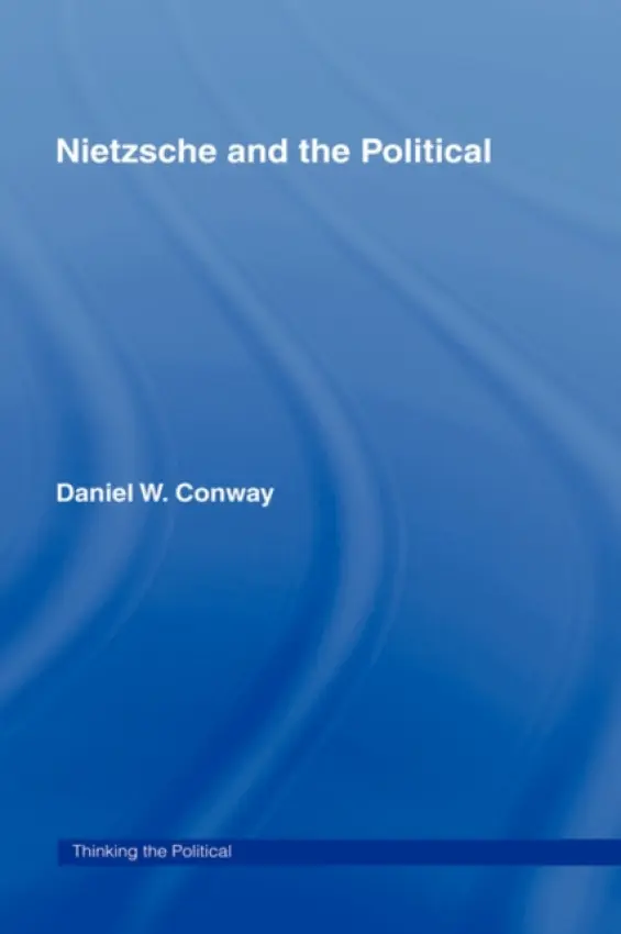 Nietzsche and the Political - Conway, Daniel