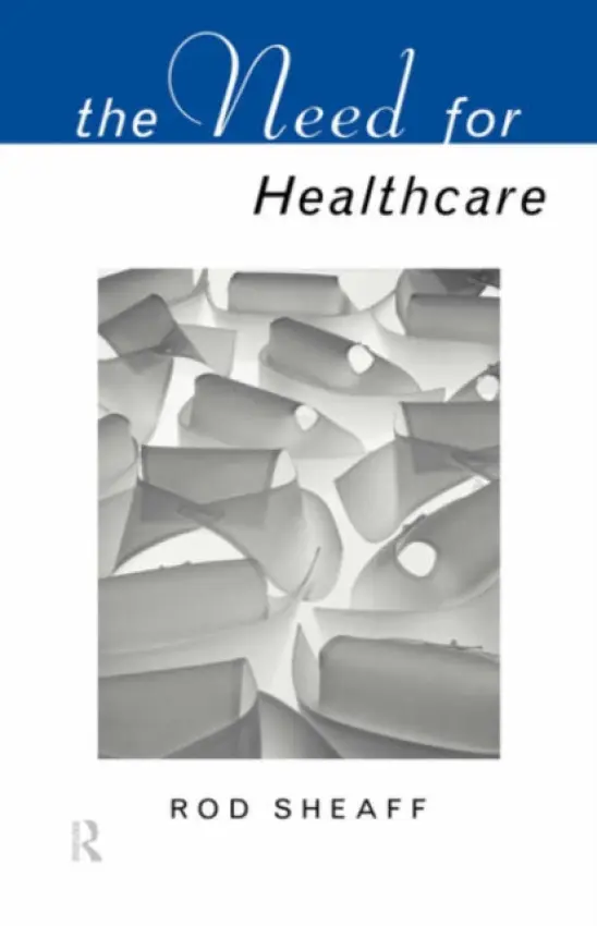 Need For Health Care - Sheaff, W.R.