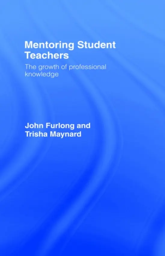 Mentoring Student Teachers - Furlong, John a Maynard, Trisha