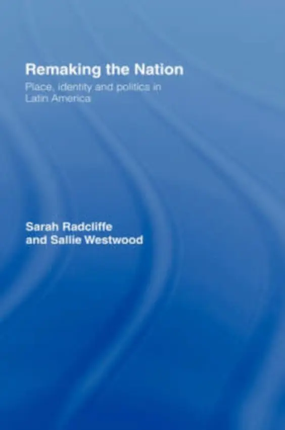 Remaking the Nation - Radcliffe, Sarah a Westwood, Sallie a Westwood, Sallie