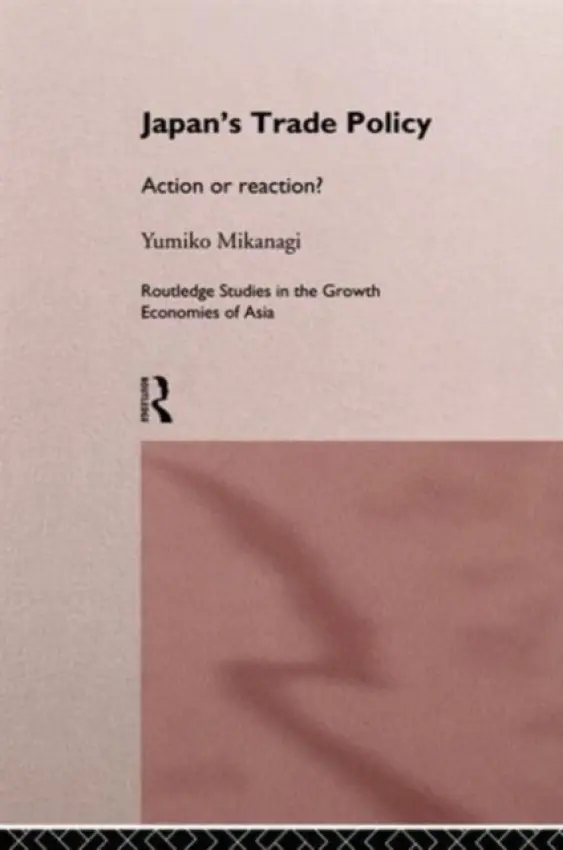 Japan's Trade Policy - Mikanagi, Yumiko (International Christian University, Japan)
