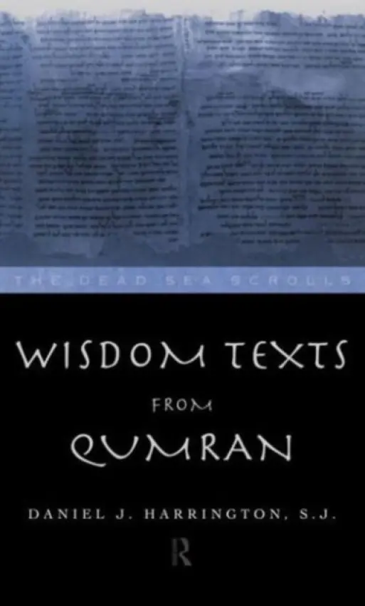 Wisdom Texts from Qumran - Harrington S. J., Daniel
