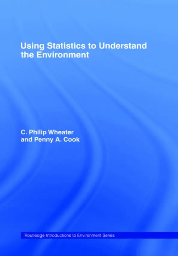 Using Statistics to Understand the Environment - Cook, Penny A. a Wheater, P.