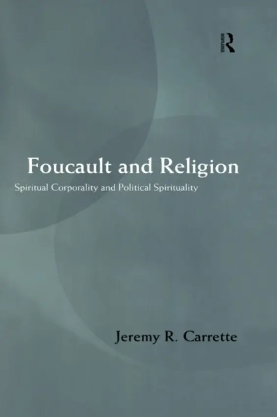 Foucault and Religion - Carrette, Jeremy