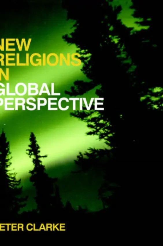 New Religions in Global Perspective - Clarke, Peter B. (King's College, London and University of Oxford, UK)