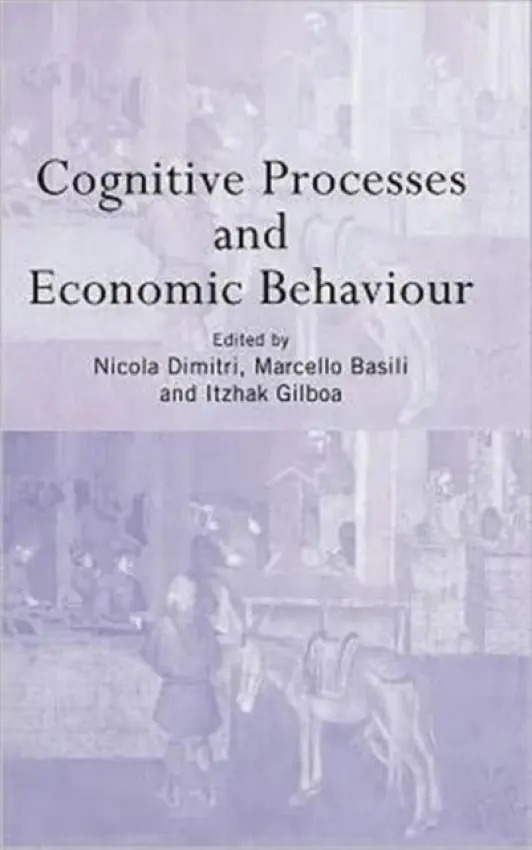 Cognitive Processes and Economic Behaviour