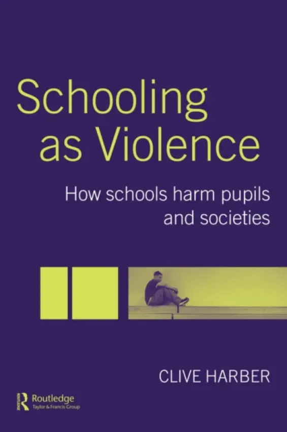 Schooling as Violence - Harber, Clive