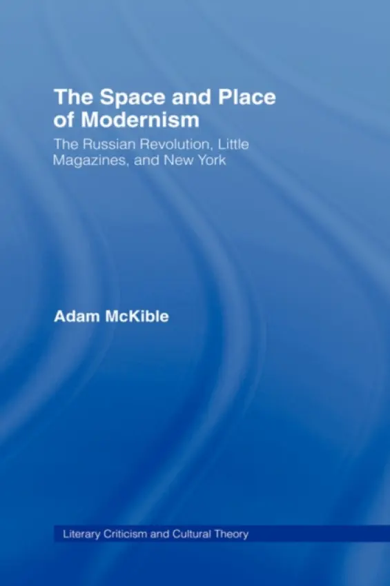 Space and Place of Modernism - McKible, Adam