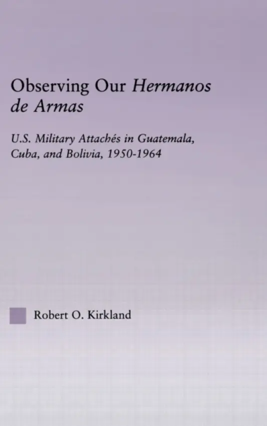 Observing our Hermanos de Armas - Kirkland, Robert O.