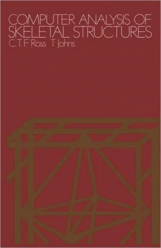 Computer Analysis of Skeletal Structures - Johns, T. a Ross, C T F