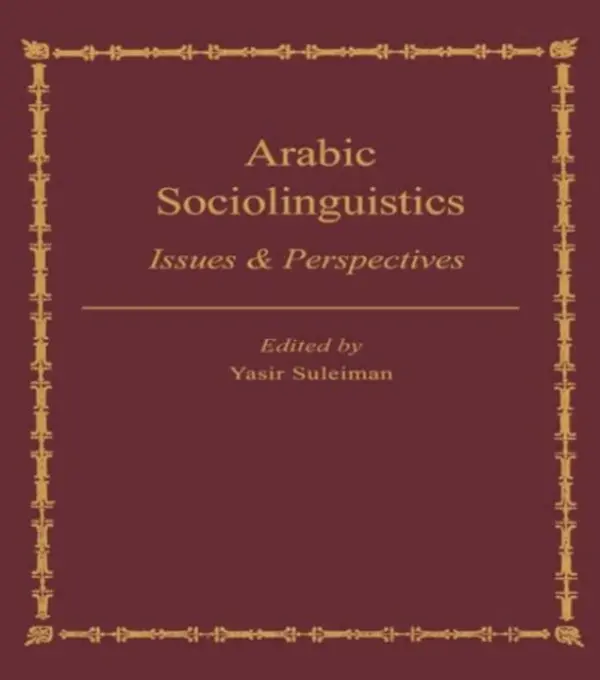 Arabic Sociolinguistics - Suleiman, Yasir