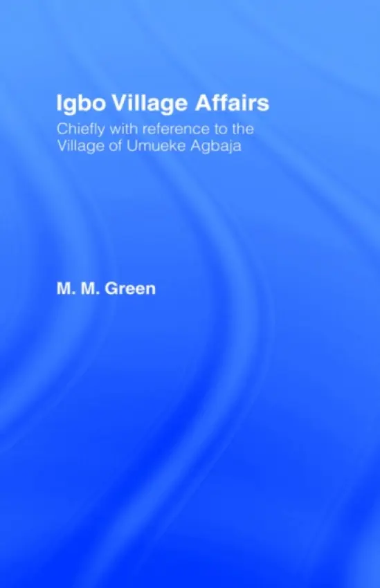 Igbo Village Affairs - Green, Margaret M.