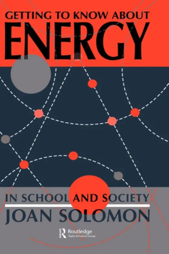 Getting To Know About Energy In School And Society - Solomon, Joan