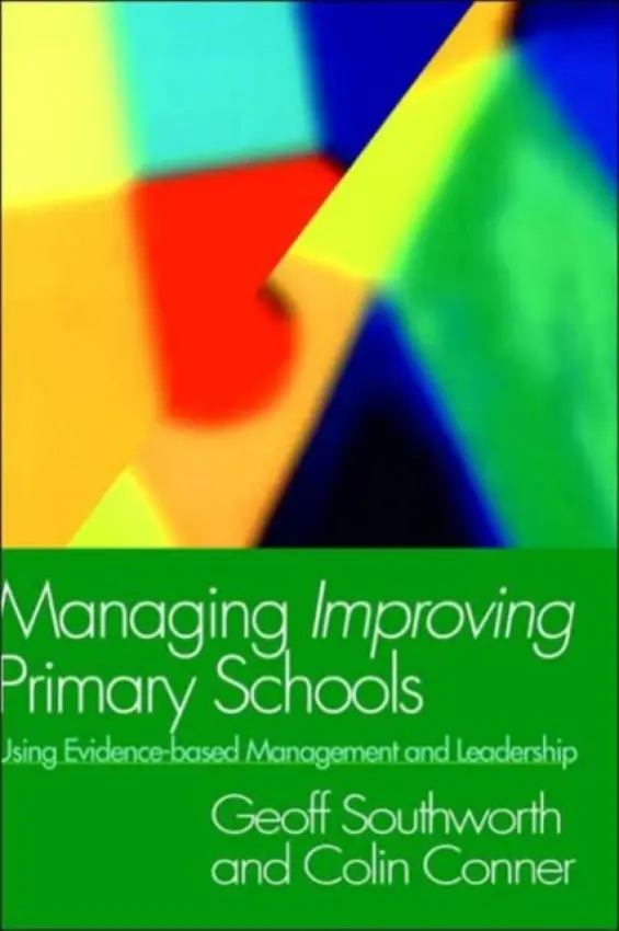 Managing Improving Primary Schools - Conner, Colin a Southworth, Geoff