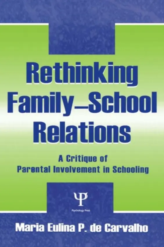 Rethinking Family-school Relations - de Carvalho, Maria Eulina