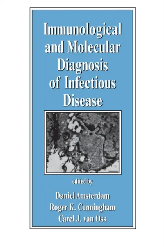 Immunological and Molecular Diagnosis of Infectious Disease - van Oss, Carel J.