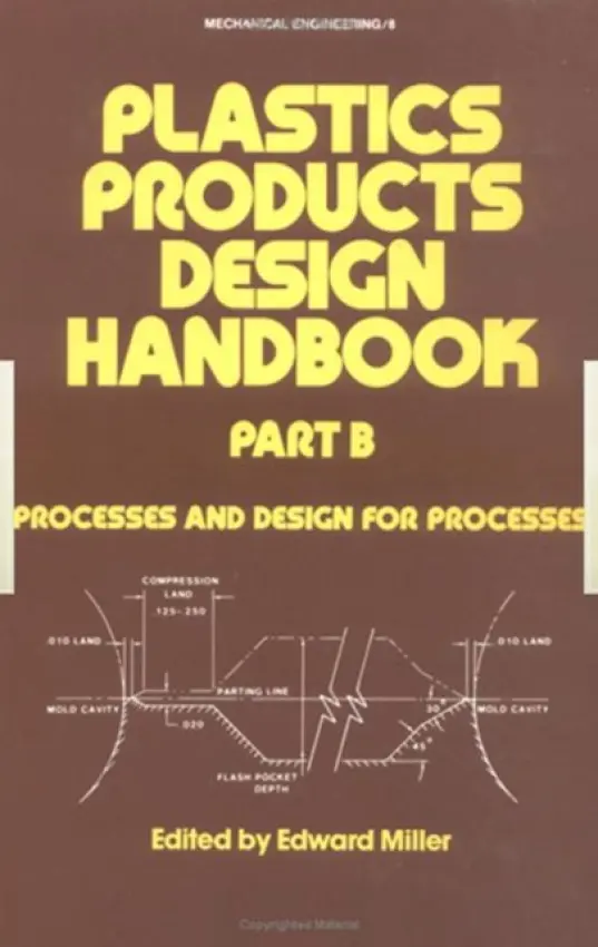 Plastics Products Design Handbook - Miller, Edward