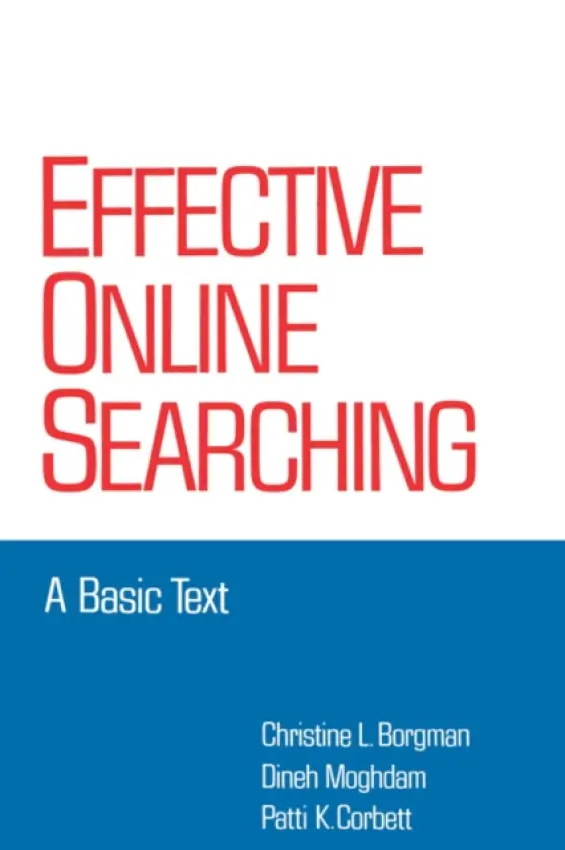 Effective Online Searching - Borgman, Christine L. a Moghdam, Dineh a Corbett, Patti K.