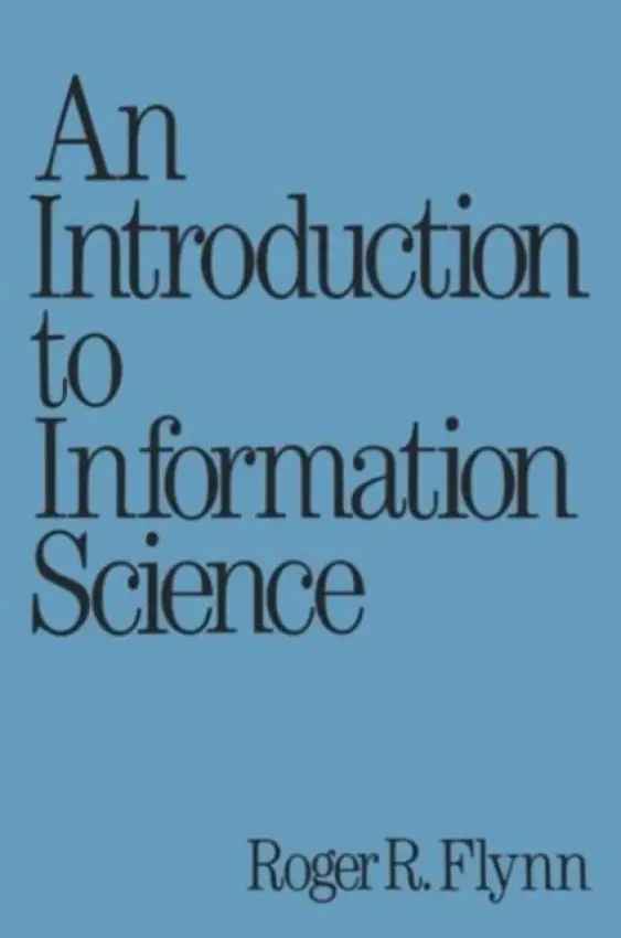 Introduction to Information Science - Flynn, Roger