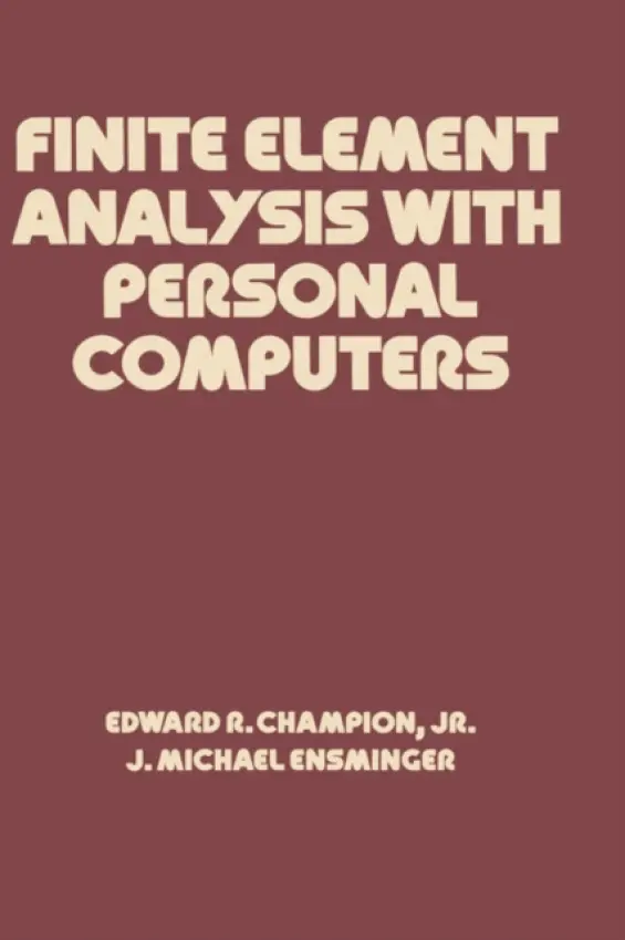 Finite Element Analysis with Personal Computers - Champion, Edward R.