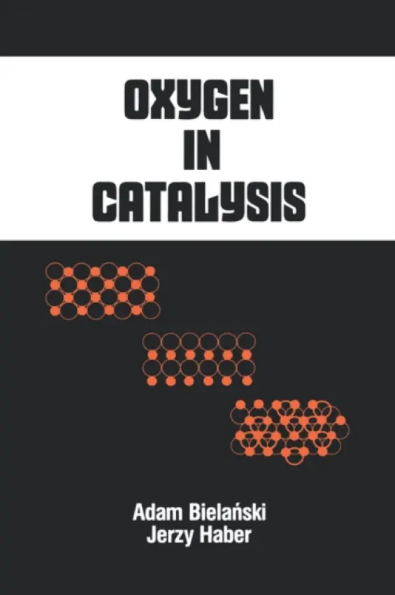 Oxygen in Catalysis - Bielanski, Adam a Haber, Jerzy