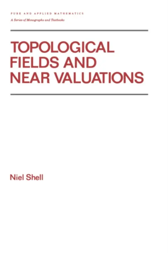 Topological Fields and Near Valuations - Shell, Niel