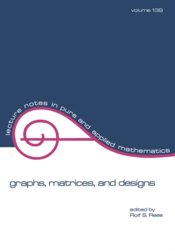Graphs, Matrices, and Designs - Rees, Rolf S.