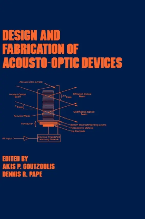 Design and Fabrication of Acousto-Optic Devices - Goutzoulis, Akis P.