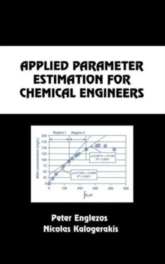 Applied Parameter Estimation for Chemical Engineers - Englezos, Peter a Kalogerakis, Nicolas
