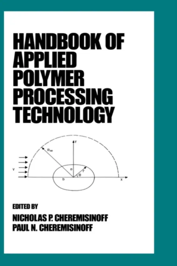 Handbook of Applied Polymer Processing Technology - Cheremisinoff, Nicholas P. (N  a  P Limited, Charles Town, West Virginia, USA) a Cheremisinoff, Paul N.