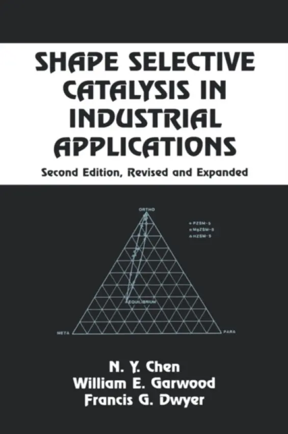 Shape Selective Catalysis in Industrial Applications, Second Edition, - Chen, N.Y.