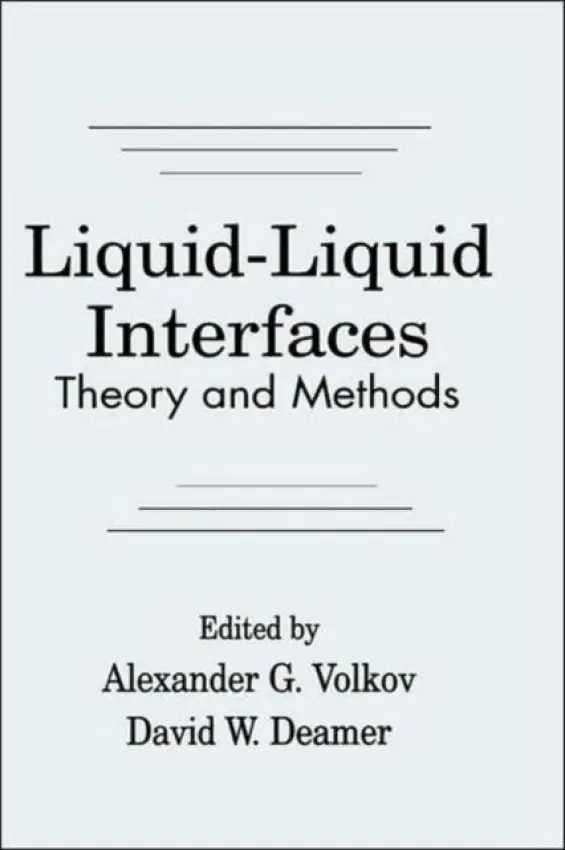 Liquid-Liquid InterfacesTheory and Methods - Volkov, Alexander G. a Deamer, David W.