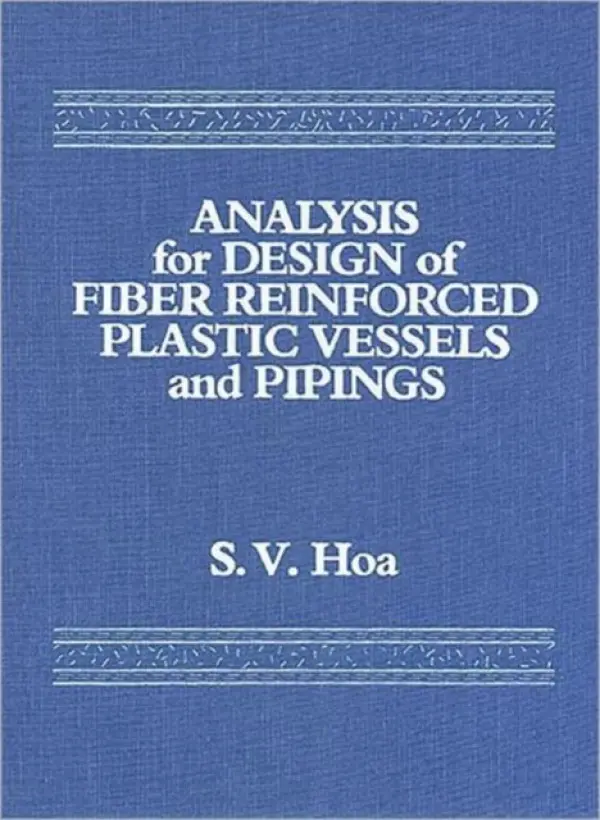 Analysis for Design of Fiber Reinforced Plastic Vessels - Hoa, Suong V.