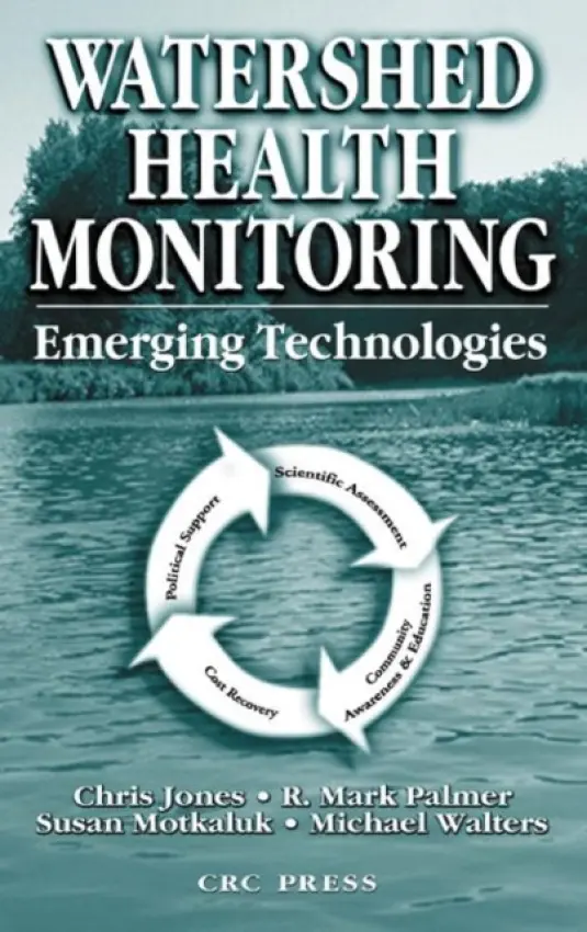 Watershed Health Monitoring - Jones, Chris a Palmer, R. Mark a Motkaluk, Susan a Walters, Michael