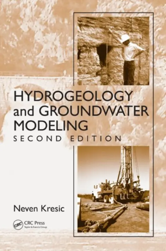 Hydrogeology and Groundwater Modeling - Kresic, Neven (AMEC, Kennesaw, Georgia, USA)