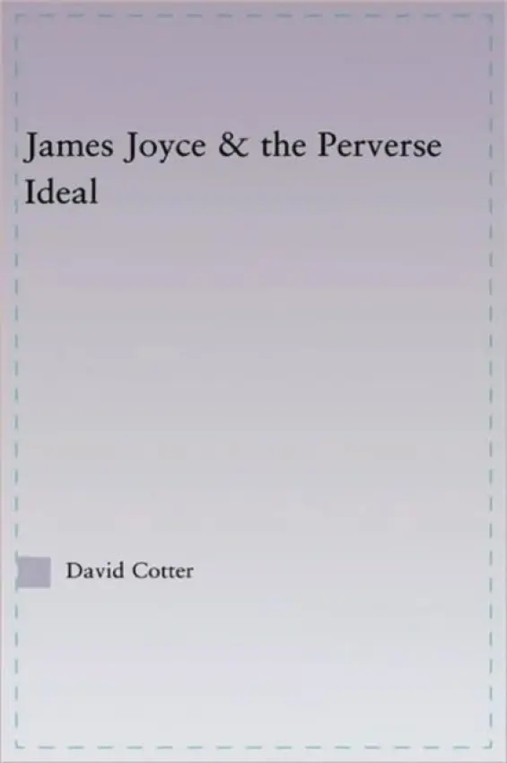 Joyce and the Perverse Ideal - Cotter, David