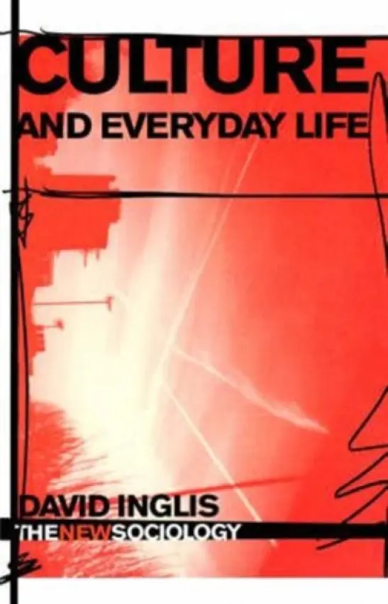 Culture and Everyday Life - Inglis, David (University of Aberdeen, UK)