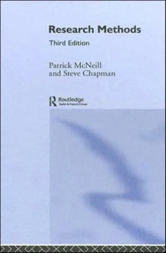 Research Methods - Chapman, Steve (Notre Dame Catholic Sixth Form College, UK) a McNeill, Patrick a Mcneill, Patrick (Education Training and Publishing Consultant, UK)
