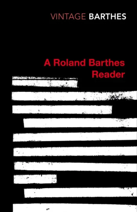 Roland Barthes Reader - Barthes, Roland