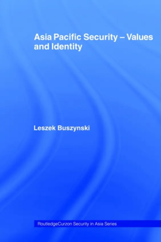 Asia Pacific Security - Values and Identity - Buszynski, Leszek