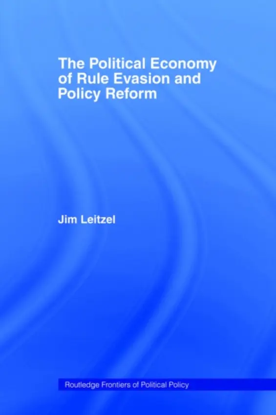 Political Economy of Rule Evasion and Policy Reform - Leitzel, Jim