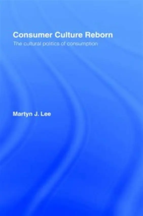 Consumer Culture Reborn - Lee, Martyn J.